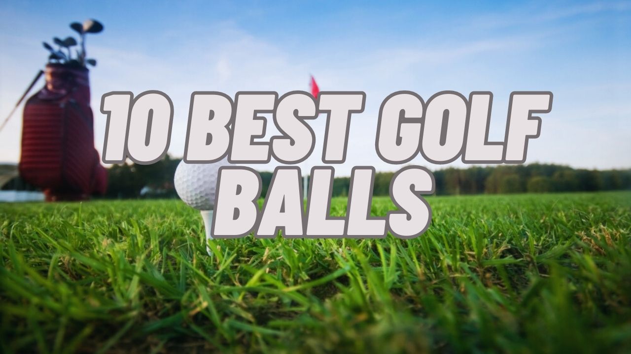 10 Best Golf Balls 2024 Spy Golfers