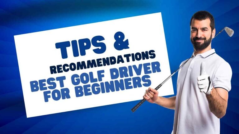 tips and recommendation golf drivers beginners