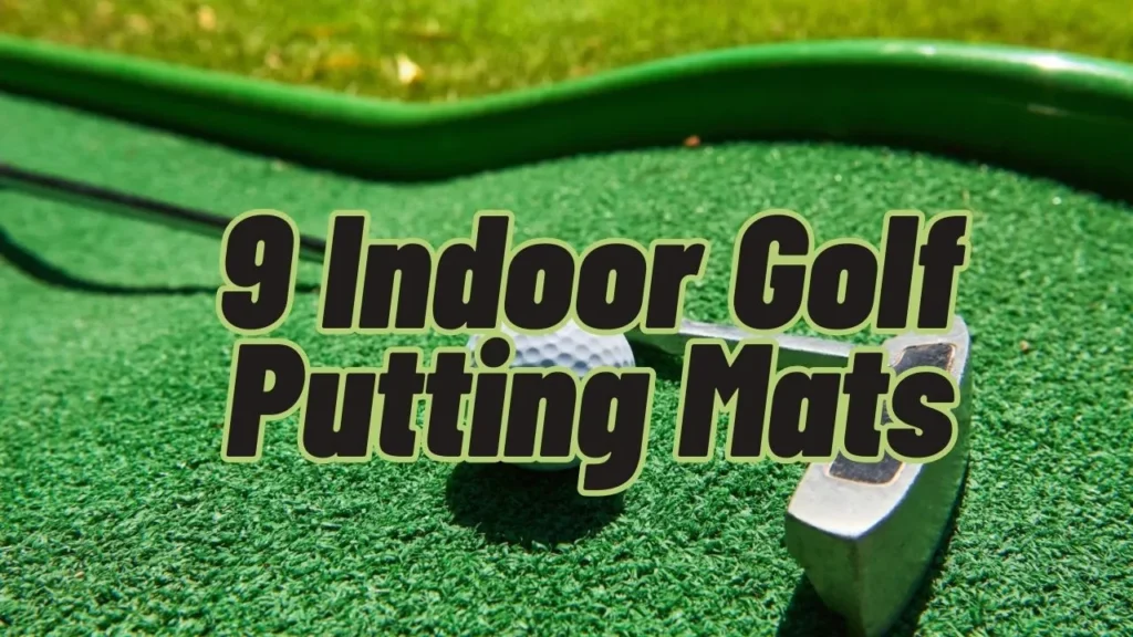 Top 9 Indoor Golf Putting Mats for 2023