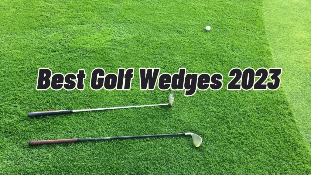 Best Golf Wedges 2023